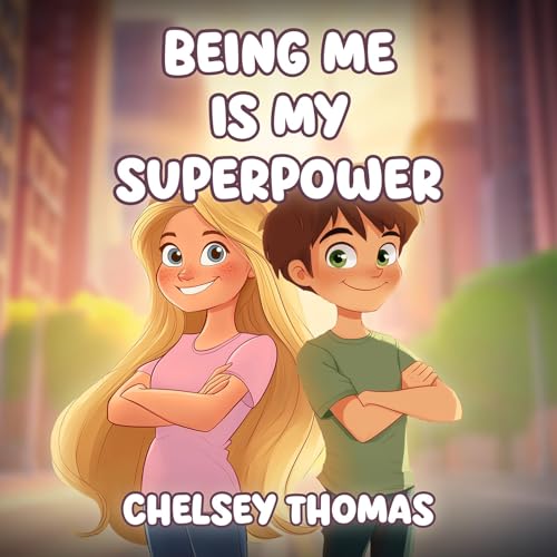 Being Me is My Superpower by Chelsey Thomas