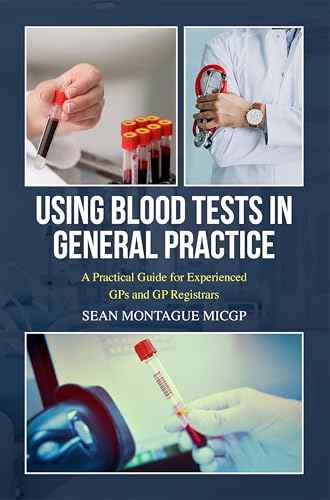 Blood Tests in General Practice by Sean Montague